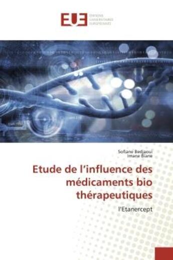 Couverture du livre « Etude de l'influence des médicaments bio thérapeutiques : l'Etanercept » de Sofiane Bedjaoui aux éditions Editions Universitaires Europeennes