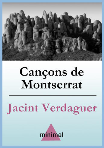 Couverture du livre « Cançons de Montserrat » de Jacint Verdaguer aux éditions Editorial Minimal