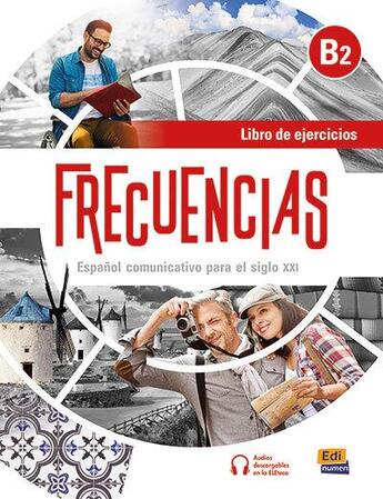 Couverture du livre « Frecuencias : Espagnol ; Libro de ejercicios ; B2 » de Esteban Bayon et Carmen Cabeza aux éditions Edinumen