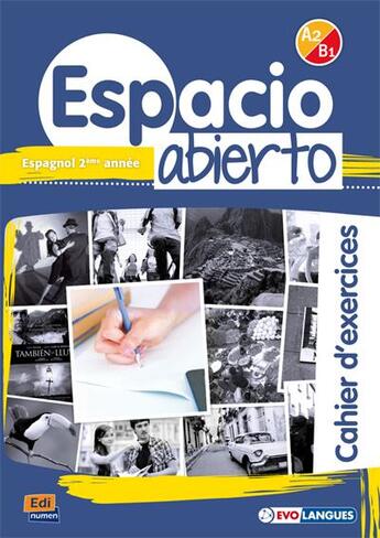 Couverture du livre « Espacio abierto : espagnol ; 2e année ; cahier d'exercices » de Fernandez Varga et David Isa De Los Santos et Nazaret Puente Giron et Liliana Pereyra Brizuela et Emilio Jose Marin Mora aux éditions Edinumen