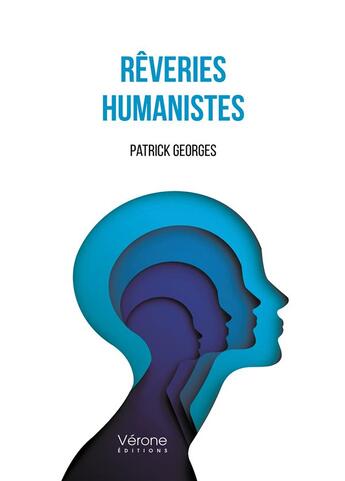 Couverture du livre « Rêveries humanistes » de Patrick Georges aux éditions Verone