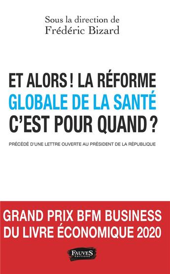 Couverture du livre « Alors ! la réforme globale de la santé, c'est pour quand ? » de Frederic Bizard aux éditions Fauves