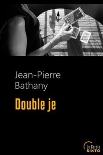 Couverture du livre « Double je » de Jean-Pierre Bathany aux éditions Sixto