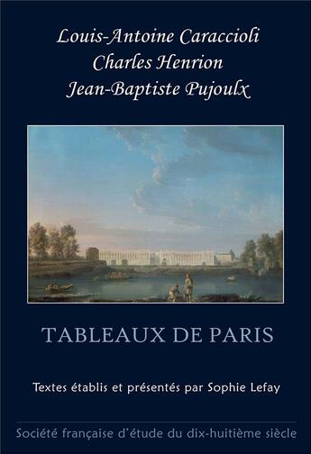 Couverture du livre « Tableaux de Paris » de Louis-Antoine Caraccioli et Charles Henrion et Jean-Baptiste Pujoulx aux éditions Etude Du Dix Huitieme Siecle