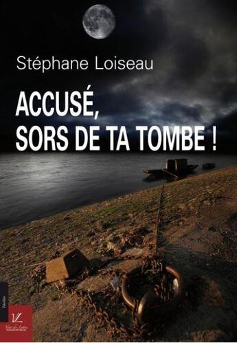 Couverture du livre « Accusé, sors de ta tombe ! » de Stephane Loiseau aux éditions Durand Peyroles