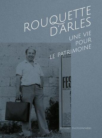 Couverture du livre « Rouquette d'Arles : une vie pour le patrimoine » de  aux éditions Photosyntheses