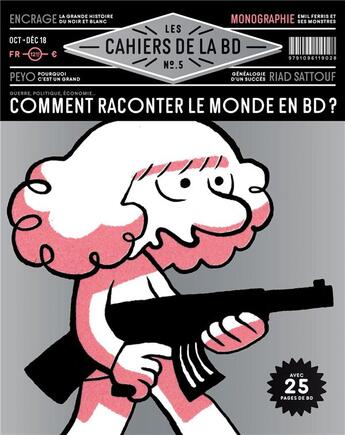 Couverture du livre « Les cahiers de la BD N.5 ; comment raconter le monde en BD ? » de Les Cahiers De La Bd aux éditions Les Cahiers De La Bd