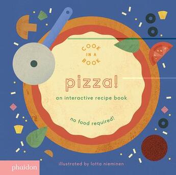 Couverture du livre « Pizza ! » de Lotta Nieminen aux éditions Phaidon Jeunesse