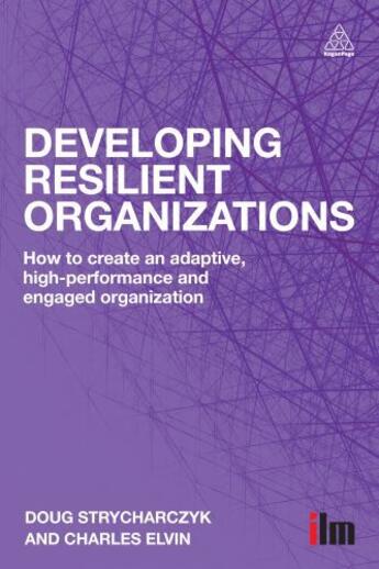 Couverture du livre « Developing Resilient Organizations » de Elvin Charles aux éditions Kogan Page Digital