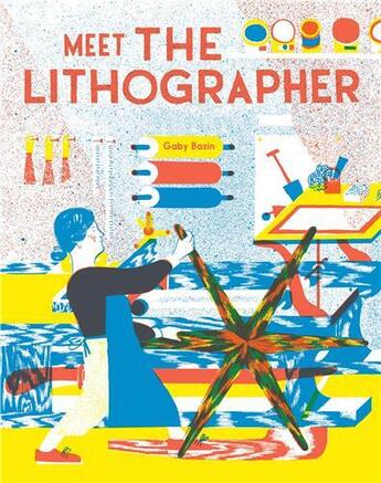 Couverture du livre « Meet the lithographer » de Gaby Bazin aux éditions David Zwirner