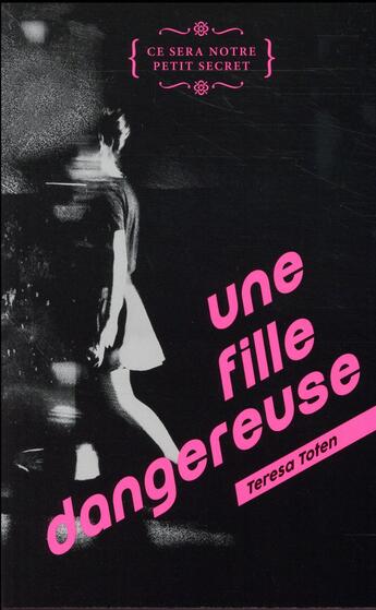 Couverture du livre « Une fille dangereuse » de Teresa Toten aux éditions Hachette Romans