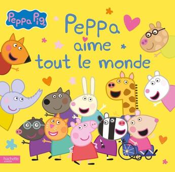 Couverture du livre « Peppa Pig ; Peppa aime tout le monde » de  aux éditions Hachette Jeunesse