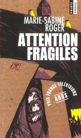 Couverture du livre « Attention Fragiles » de Marie-Sabine Roger aux éditions Points
