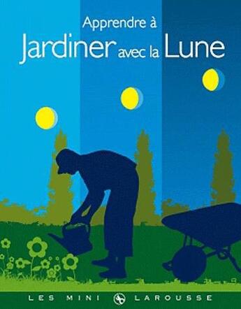 Couverture du livre « Apprendre à jardiner avec la lune » de  aux éditions Larousse
