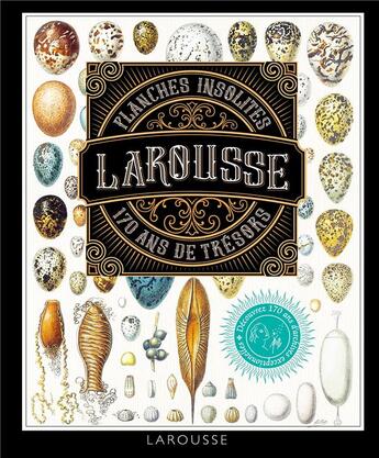 Couverture du livre « Planches insolites Larousse : 170 ans de trésors » de  aux éditions Larousse