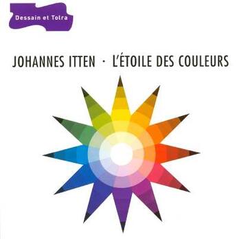 Couverture du livre « L'Etoile Des Couleurs » de Johannes Itten aux éditions Dessain Et Tolra