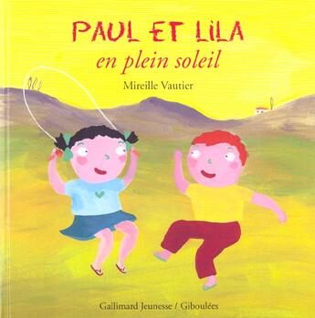 Couverture du livre « Paul et Lila en plein soleil » de Mireille Vautier aux éditions Gallimard-jeunesse