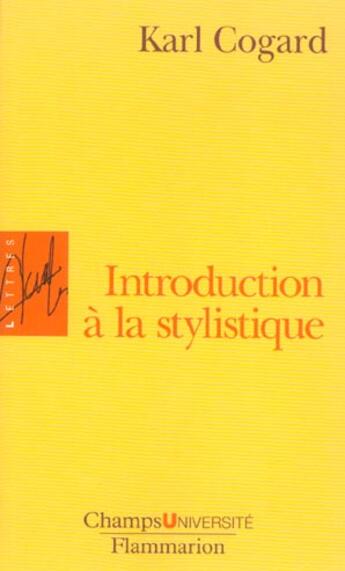 Couverture du livre « Introduction a la stylistique » de Karl Cogard aux éditions Flammarion