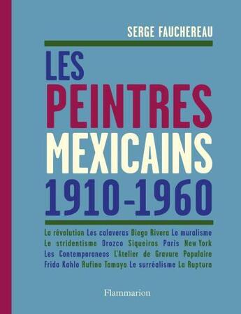 Couverture du livre « Les peintres mexicains ; 1910-1960 » de Serge Fauchereau aux éditions Flammarion