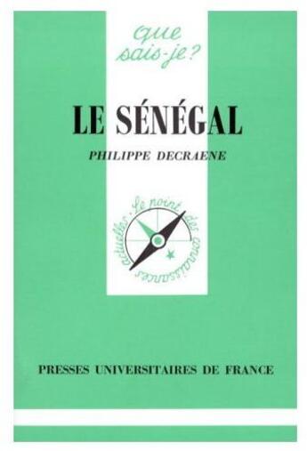 Couverture du livre « Le sénégal » de Decraene P. aux éditions Que Sais-je ?