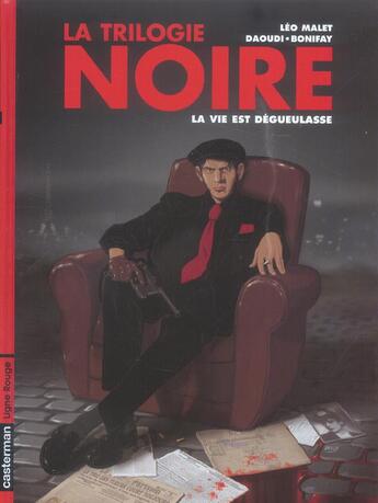 Couverture du livre « Trilogie noire t.1 la vie est degueulasse (la) » de Yosip/Bonifay/Malet aux éditions Casterman