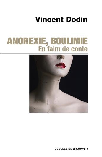 Couverture du livre « Anorexie, boulimie ; en faim de conte » de Vincent Dodin aux éditions Desclee De Brouwer