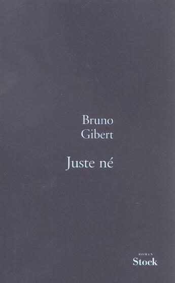 Couverture du livre « Juste né » de Bruno Gibert aux éditions Stock