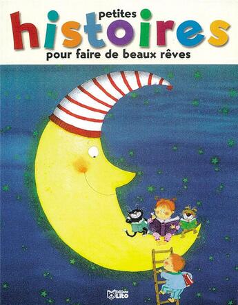 Couverture du livre « Petites histoires pour faire de beaux reves t.2 » de  aux éditions Lito