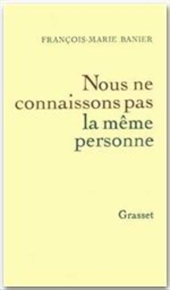 Couverture du livre « Nous ne connaissons pas la même personne » de Francois-Marie Banier aux éditions Grasset