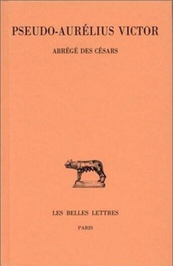 Couverture du livre « Abrégé des Césars » de Aurelius Victor aux éditions Belles Lettres