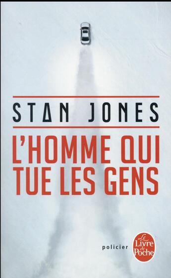 Couverture du livre « L'homme qui tue les gens » de Stan Jones aux éditions Le Livre De Poche