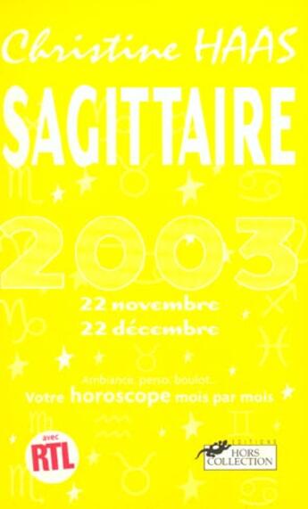 Couverture du livre « Sagittaire 2003 ; Votre Horoscope Mois Par Mois » de Christine Haas aux éditions Hors Collection