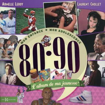 Couverture du livre « L'album de ma jeunesse 80-90 (édition 2015) » de Leroy Armelle aux éditions Hors Collection