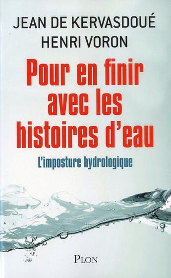 Couverture du livre « Pour en finir avec les histoires d'eau ; l'imposture hydrologique » de Jean De Kervasdoue et Voron Henri aux éditions Plon