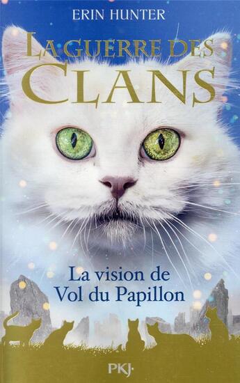 Couverture du livre « La guerre des clans Hors-Série Tome 8 : la vision de Vol de Papillon » de Erin Hunter aux éditions Pocket Jeunesse