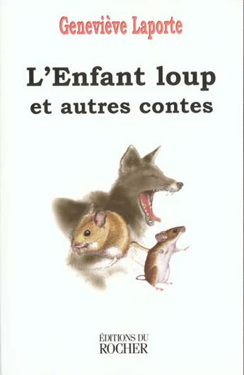 Couverture du livre « L'enfant loup et autres contes » de Geneviève Laporte aux éditions Rocher