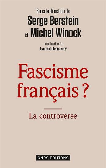 Couverture du livre « Fascisme français ? la controverse » de Michel Winock et Serge Berstein aux éditions Cnrs