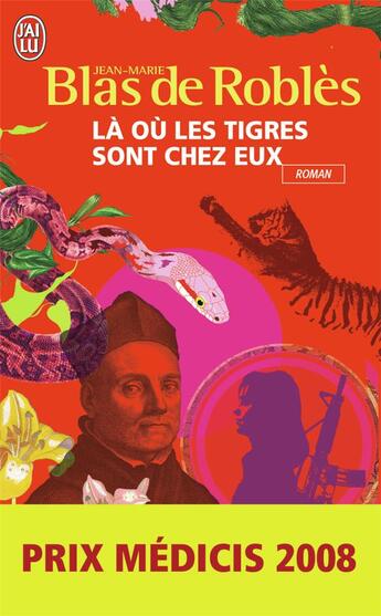 Couverture du livre « Là où les tigres sont chez eux » de Jean-Marie Blas De Roblès aux éditions J'ai Lu