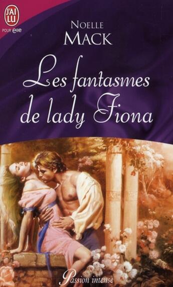 Couverture du livre « Les fantasmes de lady Fiona » de Noelle Mack aux éditions J'ai Lu