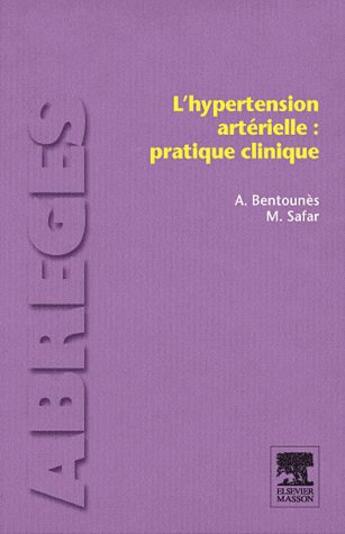 Couverture du livre « L'hypertension artérielle : pratique clinique » de Abdelhamid Bentounes et Safar aux éditions Elsevier-masson