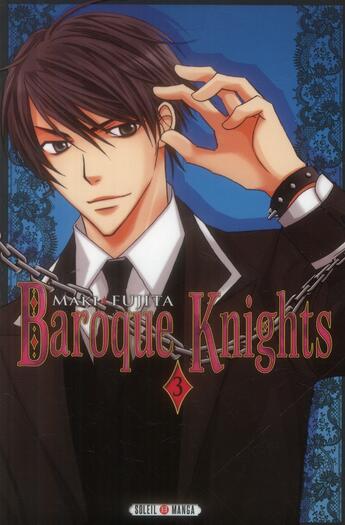 Couverture du livre « Baroque knights Tome 3 » de Maki Fujita aux éditions Soleil