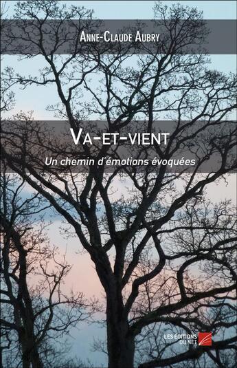 Couverture du livre « Va-et-vient ; un chemin d'émotions évoquées » de Anne-Claude Aubry aux éditions Editions Du Net