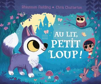 Couverture du livre « Au lit, petit loup ! » de Chris Chatterton et Rhiannon Fielding aux éditions Grund