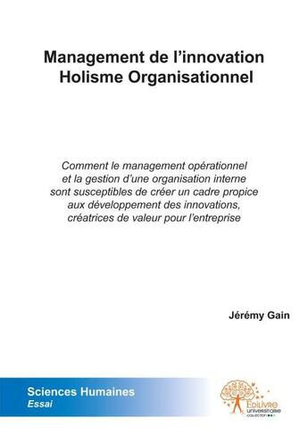 Couverture du livre « Management de l'innovation - holisme organisationnel » de Gain Jeremy aux éditions Edilivre