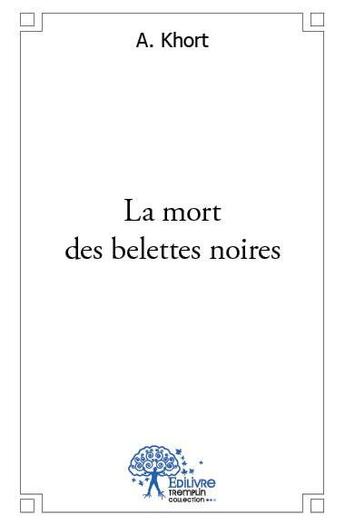 Couverture du livre « La mort des belettes noires » de A. Khort aux éditions Edilivre