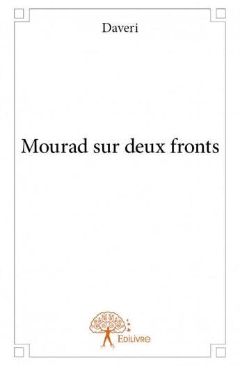 Couverture du livre « Mourad sur deux fronts » de Daveri aux éditions Edilivre