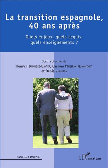 Couverture du livre « La transition espagnole, 40 ans après ; quels enjeux, quels acquis, quels enseignements ? » de Henry Hernandez-Bayter et Denis Vigneron et Carmen Pineira-Tresmontant aux éditions L'harmattan