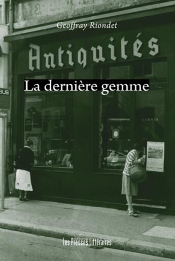 Couverture du livre « La dernière gemme » de Geoffray Riondet aux éditions Presses Litteraires