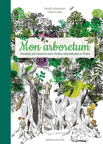 Couverture du livre « Mon arboretum » de Claire Le Roy et David Lechermeier aux éditions Magellan & Cie