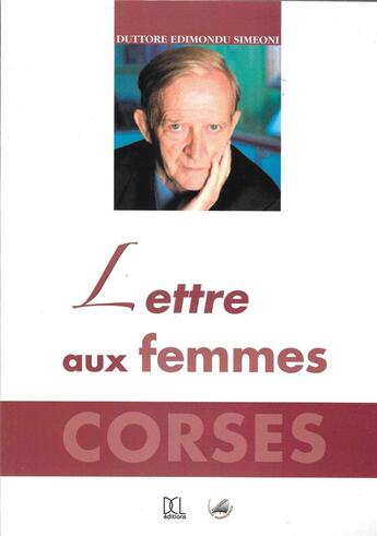 Couverture du livre « Lettres aux femmes corses » de Edmond Simeoni aux éditions Dcl